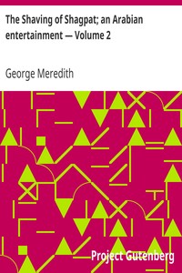 The Shaving of Shagpat; an Arabian entertainment — Volume 2 by George Meredith