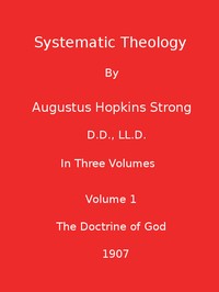 Systematic Theology (Volume 1 of 3) by Augustus Hopkins Strong