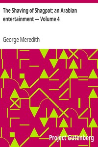 The Shaving of Shagpat; an Arabian entertainment — Volume 4 by George Meredith