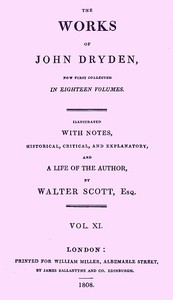 The Works of John Dryden, now first collected in Eighteen Volumes, Volume 11 by John Dryden