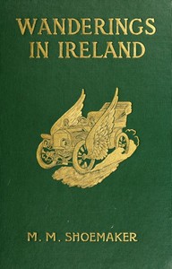 Wanderings in Ireland by Michael Myers Shoemaker