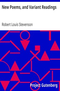 New Poems, and Variant Readings by Robert Louis Stevenson