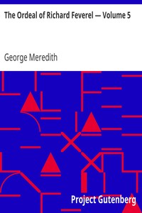 The Ordeal of Richard Feverel — Volume 5 by George Meredith