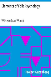 Elements of Folk Psychology
Outline of a Psychological History of the Development of Mankind by Wilhelm Max Wundt