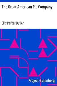 The Great American Pie Company by Ellis Parker Butler