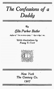 The Confessions of a Daddy by Ellis Parker Butler