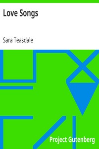 Love Songs by Sara Teasdale