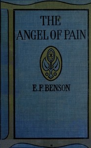 The Angel of Pain by E. F. (Edward Frederic) Benson