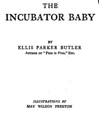 The Incubator Baby by Ellis Parker Butler