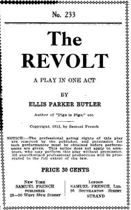 The Revolt: A Play In One Act by Ellis Parker Butler