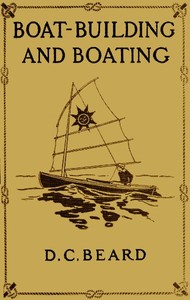 Boat-Building and Boating by Daniel Carter Beard