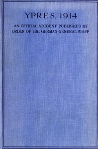 Ypres 1914: An Official Account Published by Order of the German General Staff by Otto Schwink