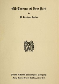 Old Taverns of New York by W. Harrison (William Harrison) Bayles
