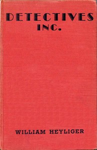 Detectives, Inc.: A Mystery Story for Boys by William Heyliger