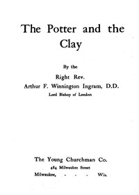 The Potter and the Clay by Arthur F. (Arthur Foley) Winnington Ingram