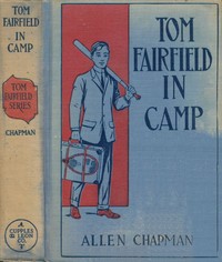 Tom Fairfield in Camp; or, The Secret of the Old Mill by Allen Chapman