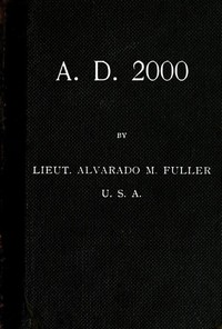 A. D. 2000 by Alvarado M. (Alvarado Mortimer) Fuller