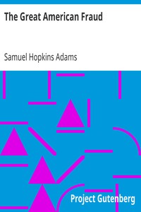 The Great American Fraud
The Patent Medicine Evil by Samuel Hopkins Adams
