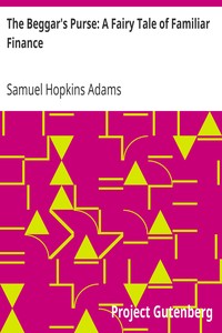 The Beggar's Purse: A Fairy Tale of Familiar Finance by Samuel Hopkins Adams