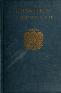 Chantilly in History and Art by Luise Richter