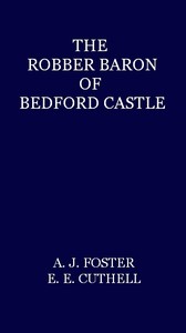The Robber Baron of Bedford Castle by A. J. Foster