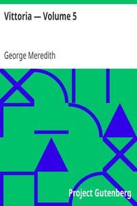 Vittoria — Volume 5 by George Meredith