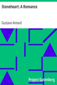 Stoneheart: A Romance by Gustave Aimard