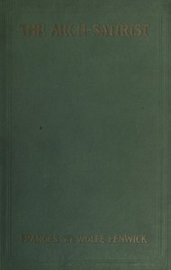 The Arch-Satirist by Frances Fenwick Williams