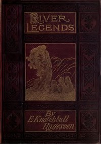River Legends; Or, Father Thames and Father Rhine by Edward Hugessen Knatchbull-Hugessen Brabourne