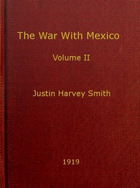 The War with Mexico, Volume 2 (of 2) by Justin Harvey Smith