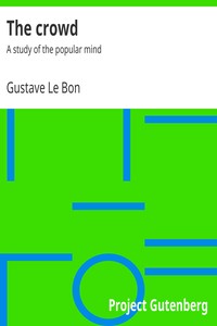The crowd : $b A study of the popular mind by Gustave Le Bon