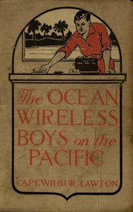 The Ocean Wireless Boys on the Pacific by John Henry Goldfrap