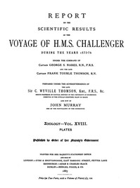 Report on the Radiolaria Collected by H.M.S. Challenger During the Years 1873-1876, Plates
Report on the Scientific Results of the Voyage of H.M.S. Challenger During the Years 1873-76, Vol. XVIII by Ernst Haeckel