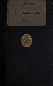 Letters of Samuel Taylor Coleridge, Vol. 1 (of 2) by Samuel Taylor Coleridge