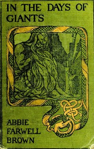 In the Days of Giants: A Book of Norse Tales by Abbie Farwell Brown