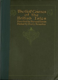 The Golf Courses of the British Isles by Bernard Darwin