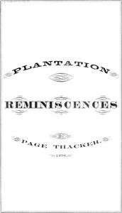 Plantation Reminiscences by Letitia M. Burwell