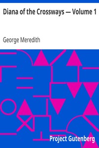 Diana of the Crossways — Volume 1 by George Meredith