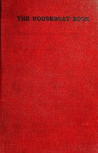 The Houseboat Book: The Log of a Cruise from Chicago to New Orleans by W. F. (William Francis) Waugh