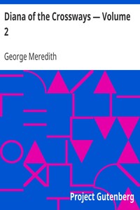 Diana of the Crossways — Volume 2 by George Meredith