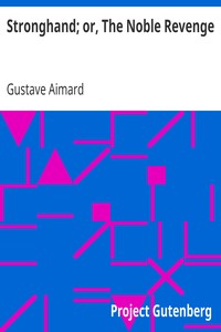 Stronghand; or, The Noble Revenge by Gustave Aimard