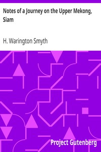 Notes of a Journey on the Upper Mekong, Siam by H. Warington (Herbert Warington) Smyth