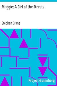 Maggie: A Girl of the Streets by Stephen Crane