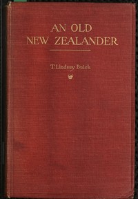 An Old New Zealander; or, Te Rauparaha, the Napoleon of the South. by Thomas Lindsay Buick