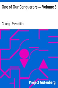 One of Our Conquerors — Volume 3 by George Meredith