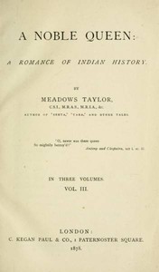 A Noble Queen: A Romance of Indian History (Volume 3 of 3) by Meadows Taylor