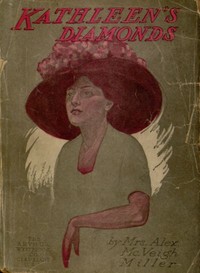 Kathleen's Diamonds; or, She Loved a Handsome Actor by Alex. McVeigh Miller