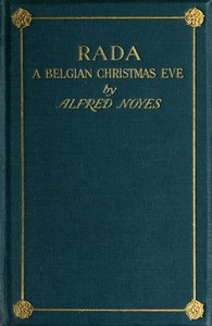 Rada: A Belgian Christmas Eve by Alfred Noyes