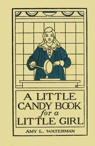 A Little Candy Book for a Little Girl by Amy Harlow (Lane) Waterman