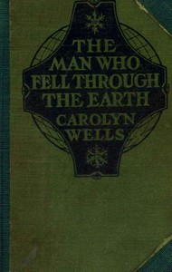 The Man Who Fell Through the Earth by Carolyn Wells